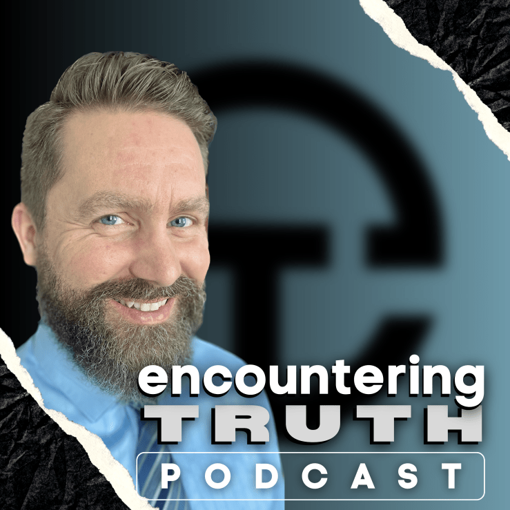 Encountering Truth Podcast Cover Art